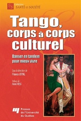 LIVRE - Tango corps à corps culturel - ouvrage collectif paru en 2009 aux Presses de l'Université du Québec